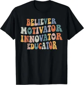 Teacher Appreciation Believer Motivator Innovator Educator T-Shirt