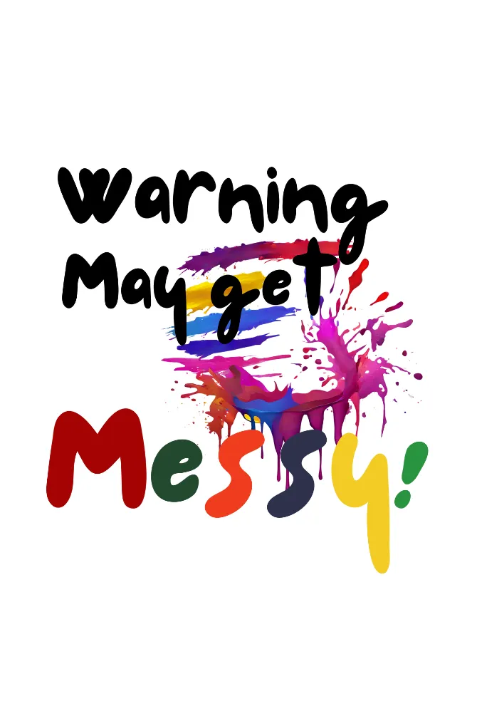 Warning: May Get Messy! Holi T-shirt for women